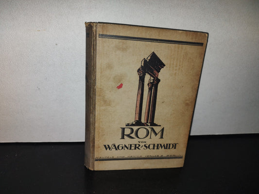 128- Alemán. Roma. Rom. Geschichte Des Römischen Volkes Un Seiner Kultur - Wägner/Schmidt - 1923