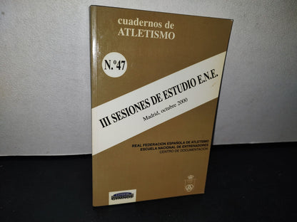 38- Cuadernos De Atletismo No. 47. Iii Sesiones De Estudio E.N.E. - Madrid, Octubre 2000
