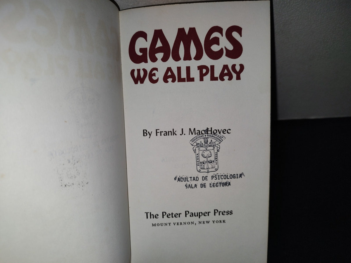 198- Games We All Play And Shouldn'T! By Frank J. McHovec. The Peter Pauper Press - 1974