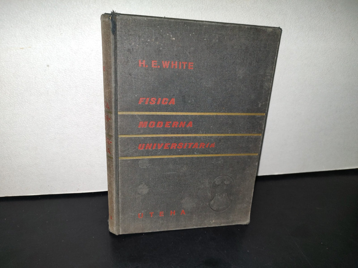 188- Física Moderna Universitaria - Harvey E. White - Uteha - 1965