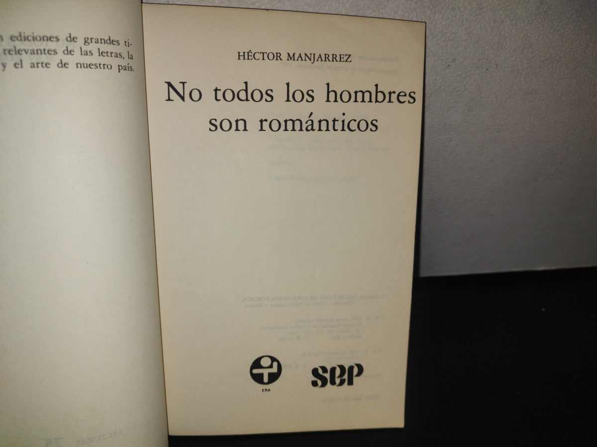 93- No Todos Los Hombres Son Románticos - Héctor Manjarrez - 1A. Ed. En Lecturas Mexicanas 1987