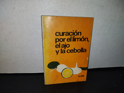 92- Curación Por El Limón, El Ajo Y La Cebolla - N. Capo, Editorial Época, S. A.