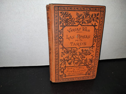 63- Las Rosas De La Tarde... - Vargas Vila - Librería De La Vda. De Ch. Bouret, 1909