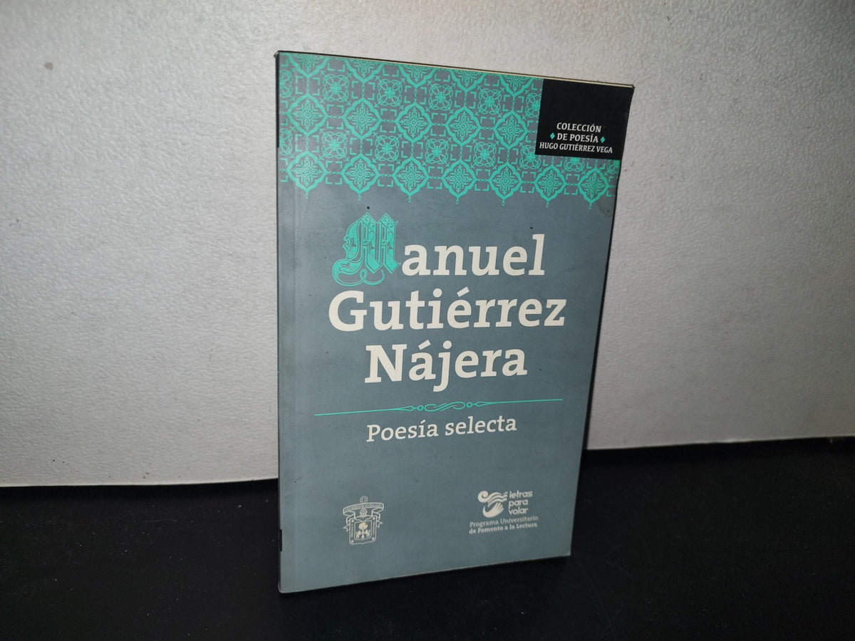98- Manuel Gutiérrez Nájera. Poesía Selecta - Editorial Universitaria - Primera Edición 2017