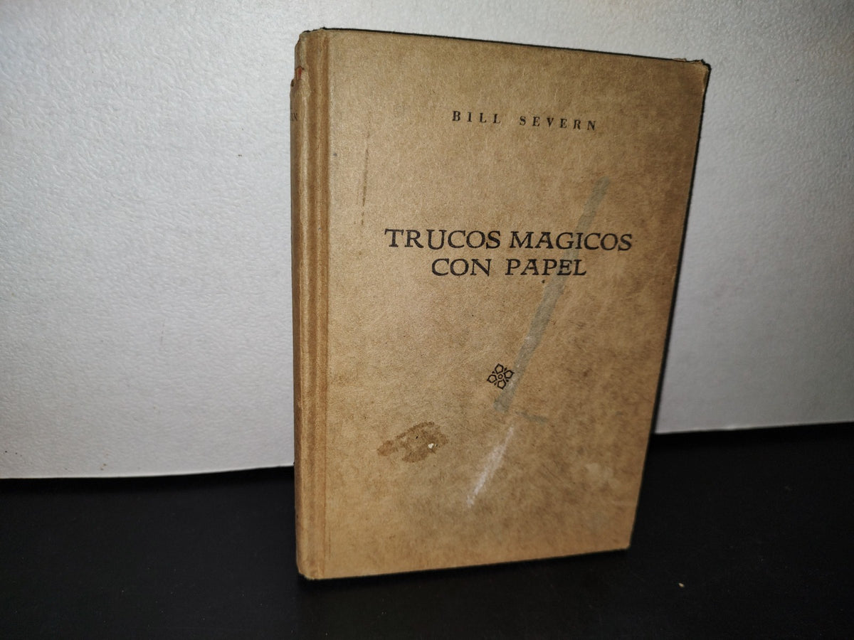 48- Trucos Mágicos Con Papel - Bill Severn - Editorial Diana, S. A., 1962
