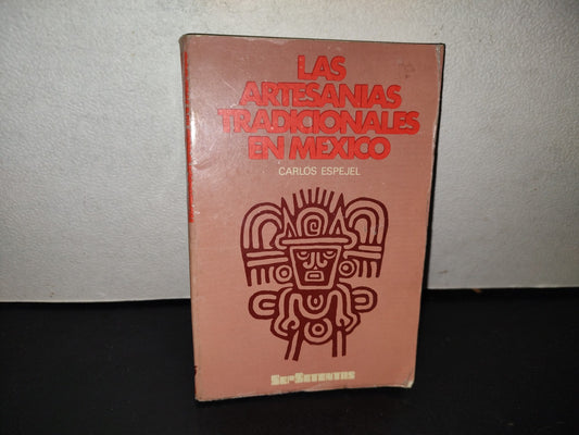 158- Las Artesanías Tradicionales En México - Carlos Espejel. Sepsetentas 45 - Primera Edición 1972