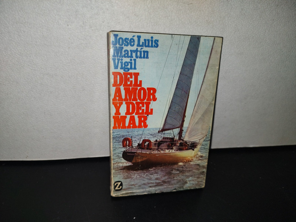 118- Del Amor Y Del Mar - José Luis Martín Vigil - Editorial Juventud, S. A. 1977