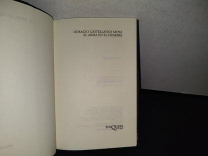 195- El Arma En El Hombre - Horacio Castellanos Moya - Primera Edición 2001
