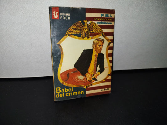 195- Fbi Selecciones Policíacas. Babel Del Crimen - J. Tell - 1980