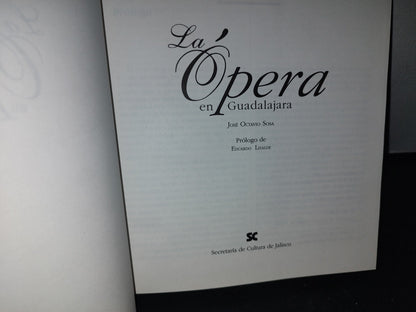 173- La Ópera En Guadalajara - José Octavio Sosa - Primera Edición 1994