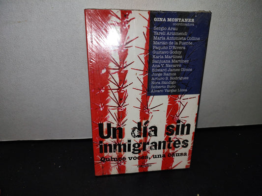 58- Un Día Sin Inmigrantes. Quince Voces, Una Causa - Gina Montaner Coordinadora