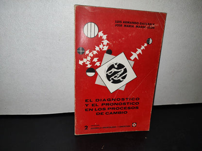 48- El Diagnóstico Y Pronóstico En Los Procesos De Cambio - Luis Armando Galván
