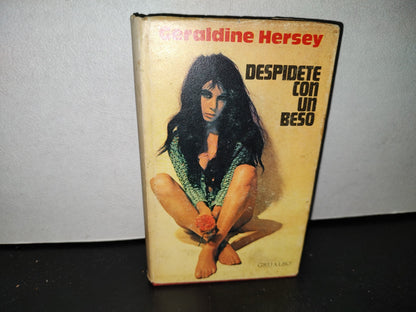 54- Despídete Con Un Beso - Geraldine Hersey. Ediciones Grijalbo, Primera Edición 1972