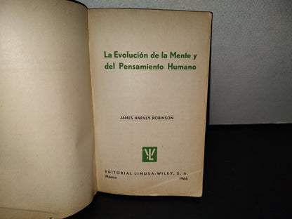 139- La Evolución De La Mente Y Del Pensamiento Humano - James Harvey Robinson - Editorial Limusa-Wiley, Primera Edición 1966