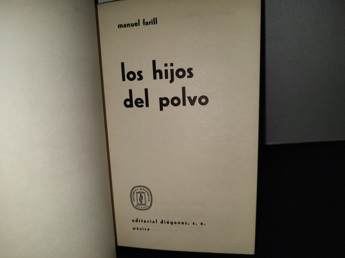 158- Los Hijos Del Polvo - Manuel Farill - Editorial Diógenes - Primera Edición 1968