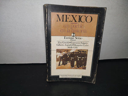 30- México. Un Pueblo En La Historia 2. Enrique Semo, Coordinador - Editorial Nueva Imagen. Universidad Autónoma De Puebla. Primera Edición 1983