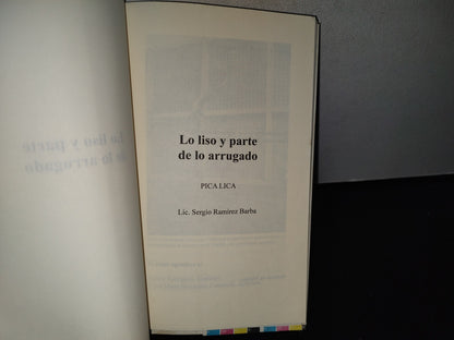 80- Lo Liso Y Parte De Lo Arrugado. Pica Lica Y Califica - Lic. Sergio Ramírez Barba