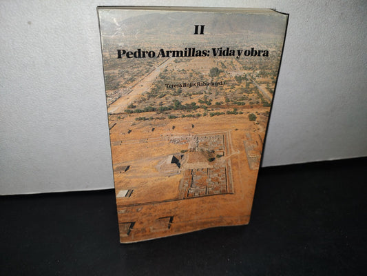 32- Pedro Armillas: Vida Y Obra. Tomo Ii -Teresa Rojas Rabiela - Primera Edición 1991
