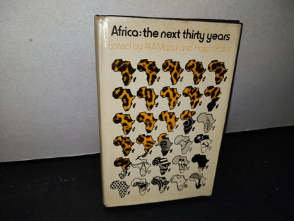 174- Africa: The Next Thirty Years - Edited By Ali A. Mazrui And Hasu H. Patel - 1974