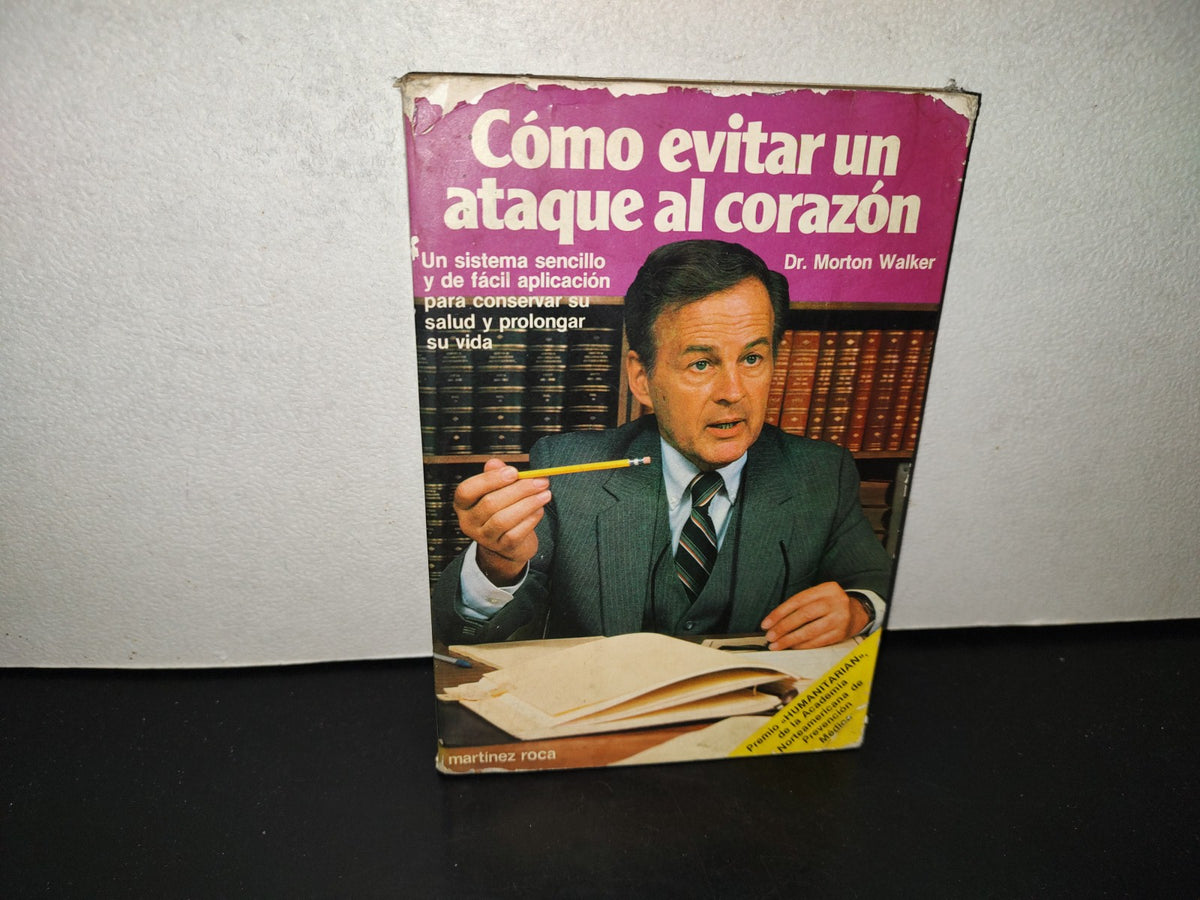 202- Cómo Evitar Un Ataque Al Corazón - Dr. Morton Walker - Martínez Roca, 1982