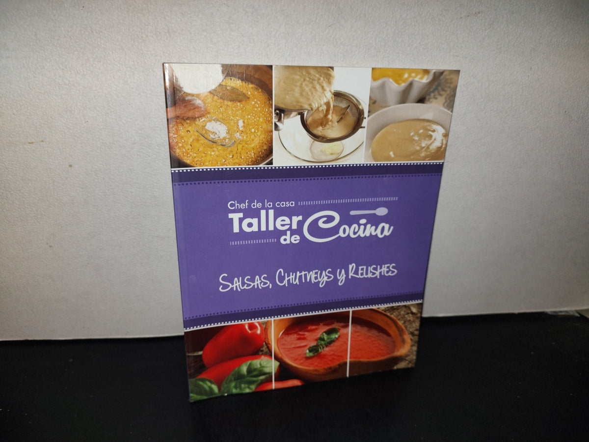 151- Chef De La Casa. Taller De Cocina. Salsas, Chutneys Y Relishes. Editorial Cordillera, 2000'S