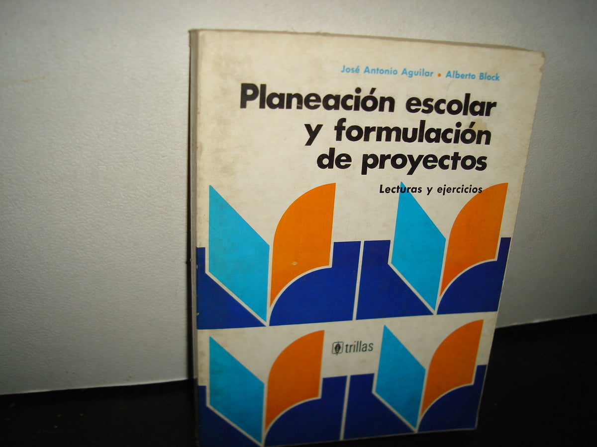 20- Planeación Escolar Y Formulación De Proyectos - José Antonio Aguilar, Alberto Block