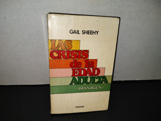 158- La Crisis De La Edad Adulta (Passages) - Gail Sheehy. Editorial Pomaire 1979