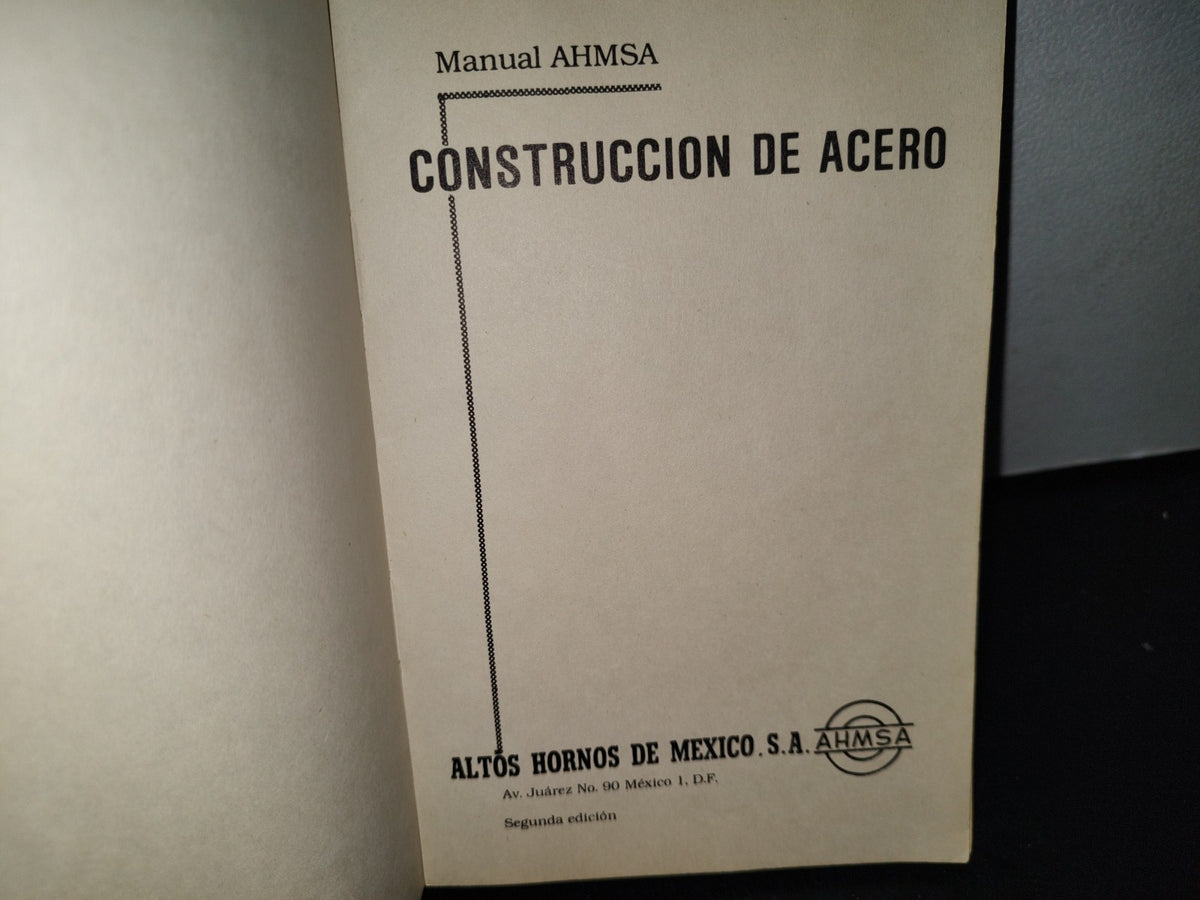 58- Manual Ahmsa. Construcción De Acero. - Altos Hornos De México, S. A. - 1975