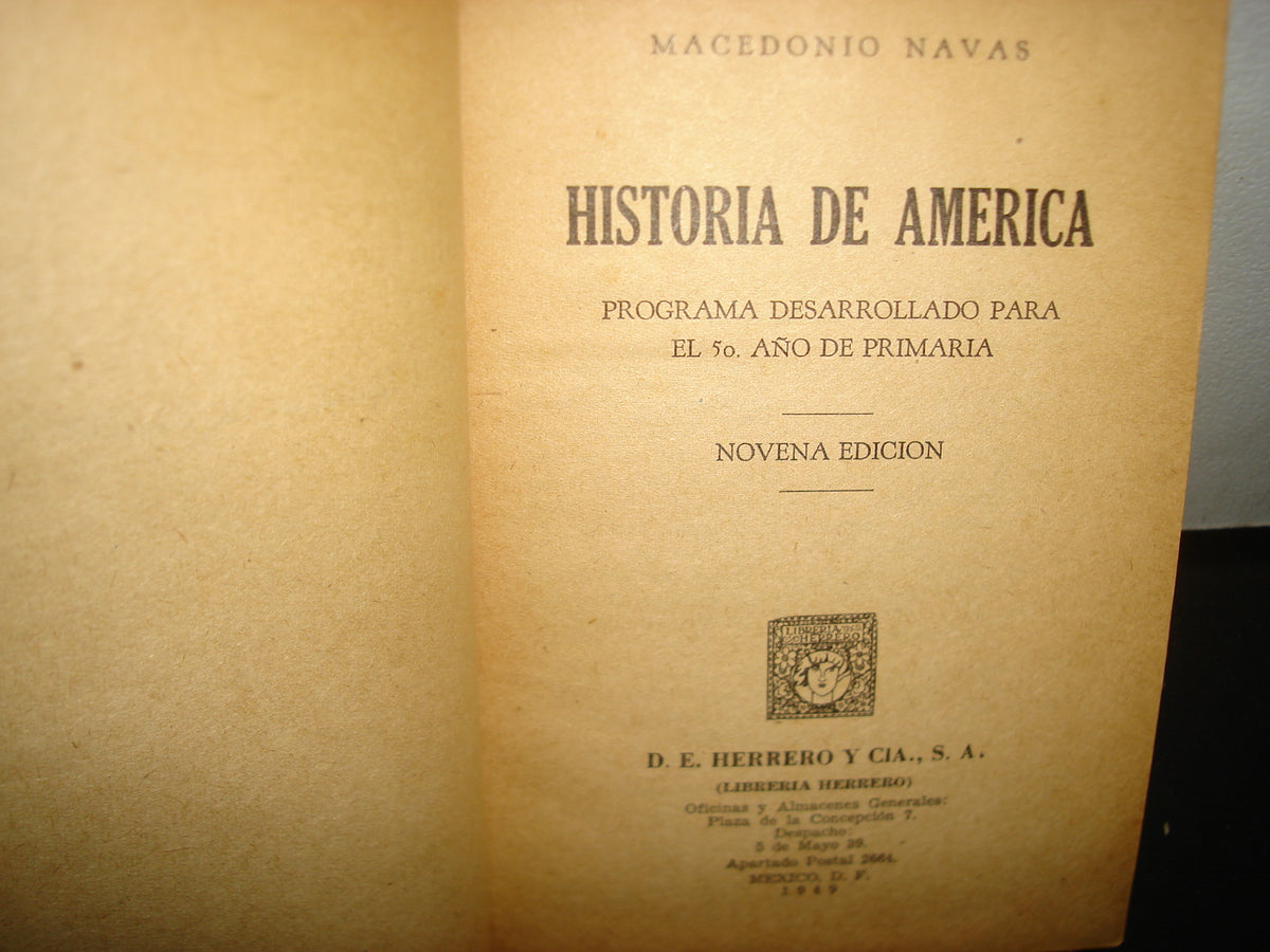167- Historia De América. Para El 5To. Año De Primaria - Macedonio Navas - 1949