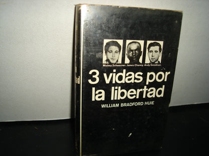 18- 3 Vidas Por La Libertad - William Bradford Huie - 1965