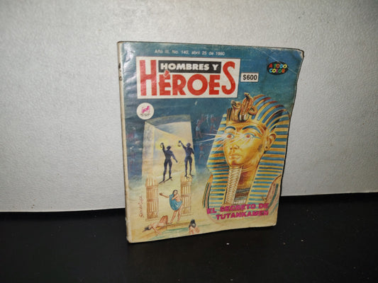 118- Hombres Y Héroes. El Secreto De Tutankamen - Año III, No. 140, Abril 1990