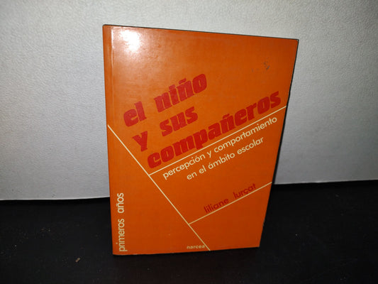50- El Niño Y Sus Compañeros. Precepción Y Comportamiento En El Ámbito Escolar. Liliane Lurcat