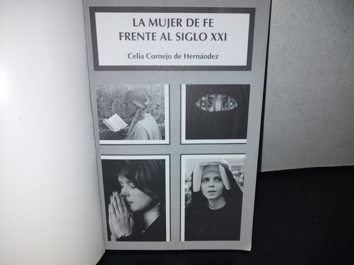 96- La Mujer De Fe Frente Al Siglo Xxi - Celia Cornejo De Hernández