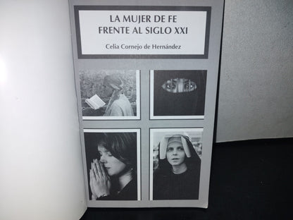 96- La Mujer De Fe Frente Al Siglo Xxi - Celia Cornejo De Hernández