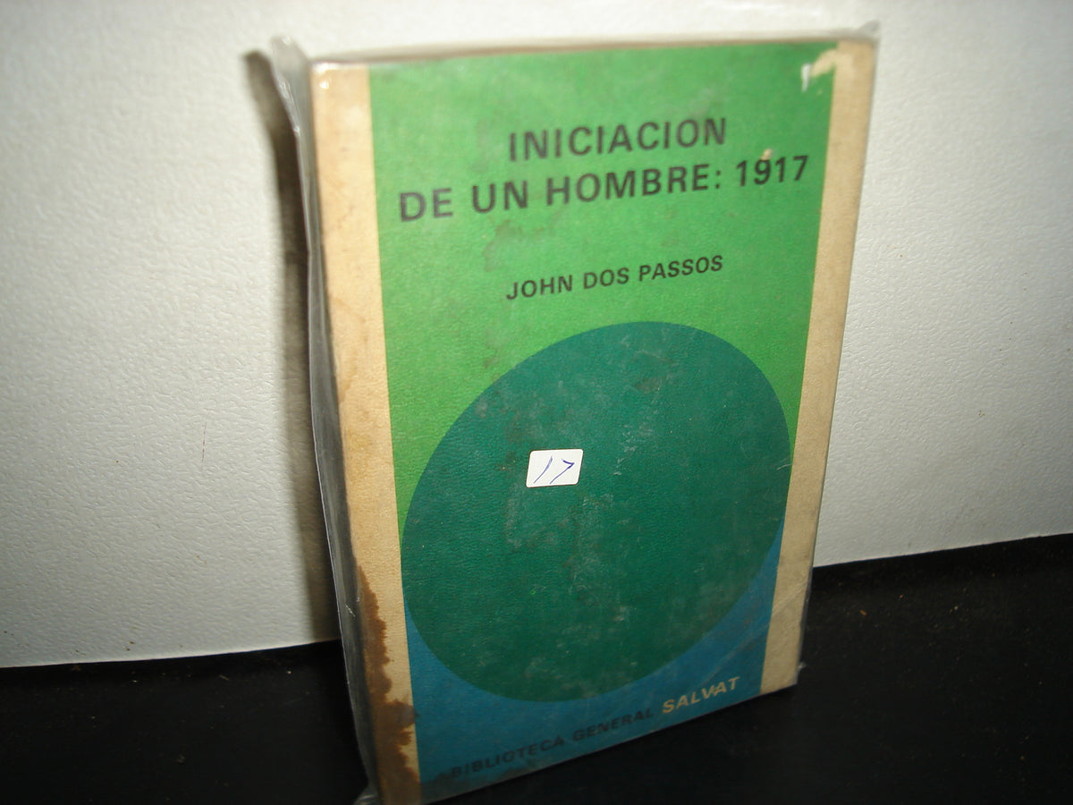 21- Iniciación De Un Hombre: 1917 - John Dos Passos