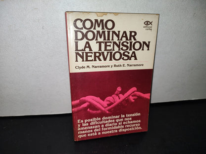 66- Cómo Dominar La Tensión Nerviosa - Clyde M. Narramore Y Ruth E. Narramore