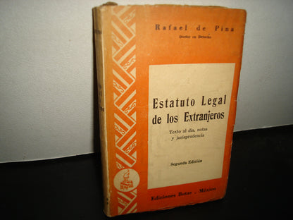 163- Estatuto Legal De Los Extranjeros - Rafael De Pina - Ediciones Botas - 1959