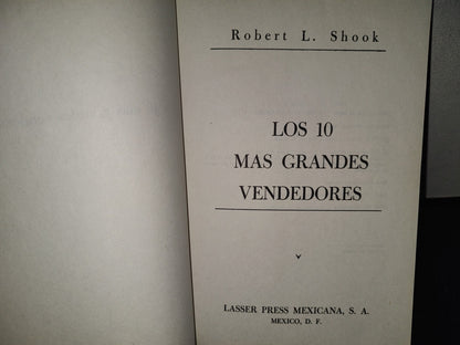139- Los 10 Más Grandes Vendedores - Robert L. Shook - Lasser Press Mexicana, S. A., Primera Edición En Español, 1979