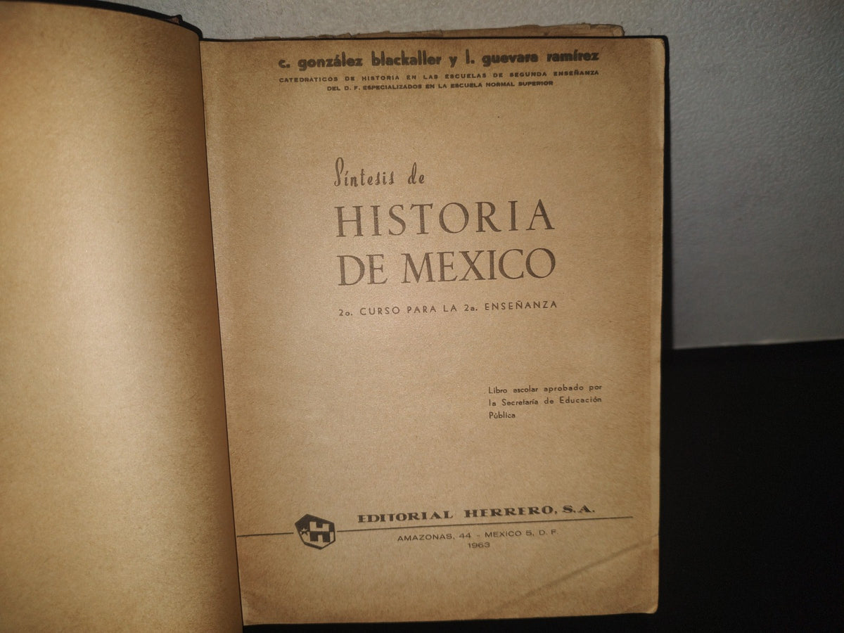 114- Síntesis De Historia De México - 2. Curso Para La 2A. Enseñanza - C. González Blackaller - 1968