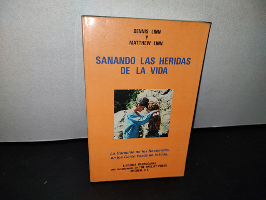 50- Sanando Las Heridas De La Vida. La Curación De Los Recuerdos, En Los Cinco Pasos De La Vida - Dennis Linn Y Matthew Linn