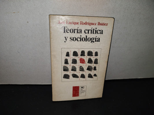 139- Teoría Crítica Y Sociológica - José Enrique Rodríguez Ibáñez - Primera Edición 1978