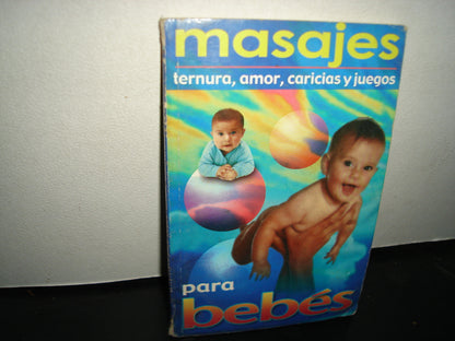 18- Masajes, Ternura, Amor, Caricias Y Juegos Para Bebés