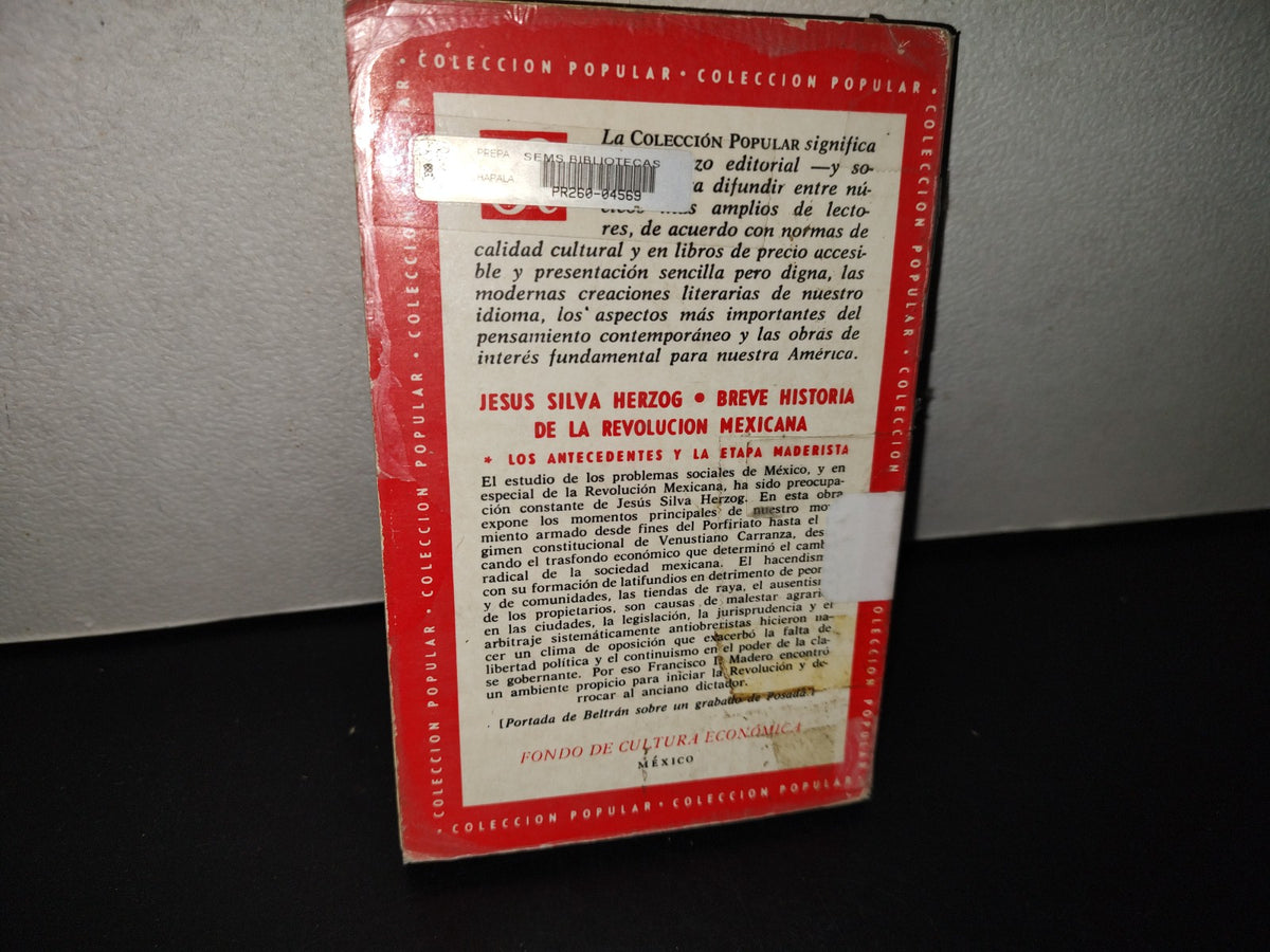 202- Breve Historia De La Revolución Mexicana * Los Antecedentes Y La Etapa Maderista - Jesús Silva Herzog - Fondo De Cultura Económica, 1983