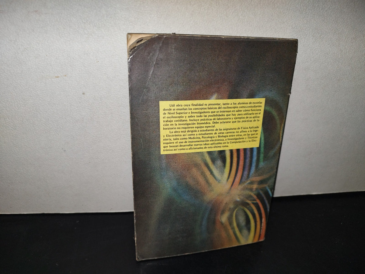 145- El Osciloscopio Y Sus Aplicaciones - Ángel R. Zapata Ferrer - Limusa. 1A. Ed. 1985