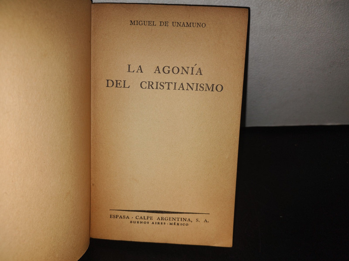 101- La Agonía Del Cristianismo - Miguel De Unamuno. Colección Austral - 1942