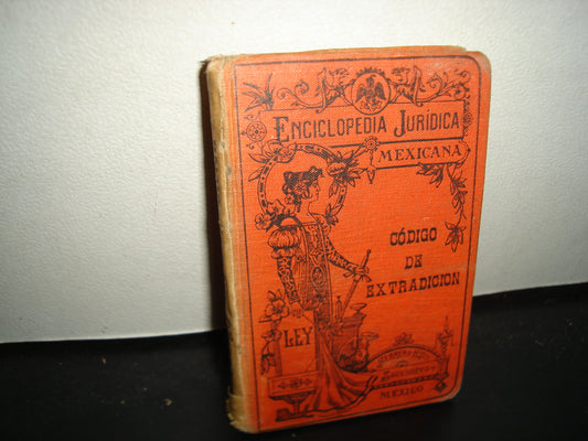 161- Código De Extradición. Leyes Y Tratados Sobre Entrega De Reos - Francisco Pascual García - México. Herrero Hermanos, Editores, 1904