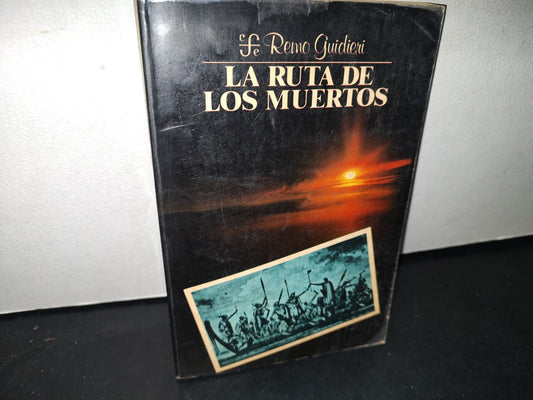 161- La Ruta De Los Muertos - Remo Guidieri - Fondo De Cultura Económica, Primera Edición En Español, 1986