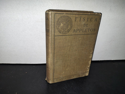 65- Física De Appleton - Dr. Juan García Purón - D. Appleton Y Compañía Editores - Chicago, New York, London - 1908