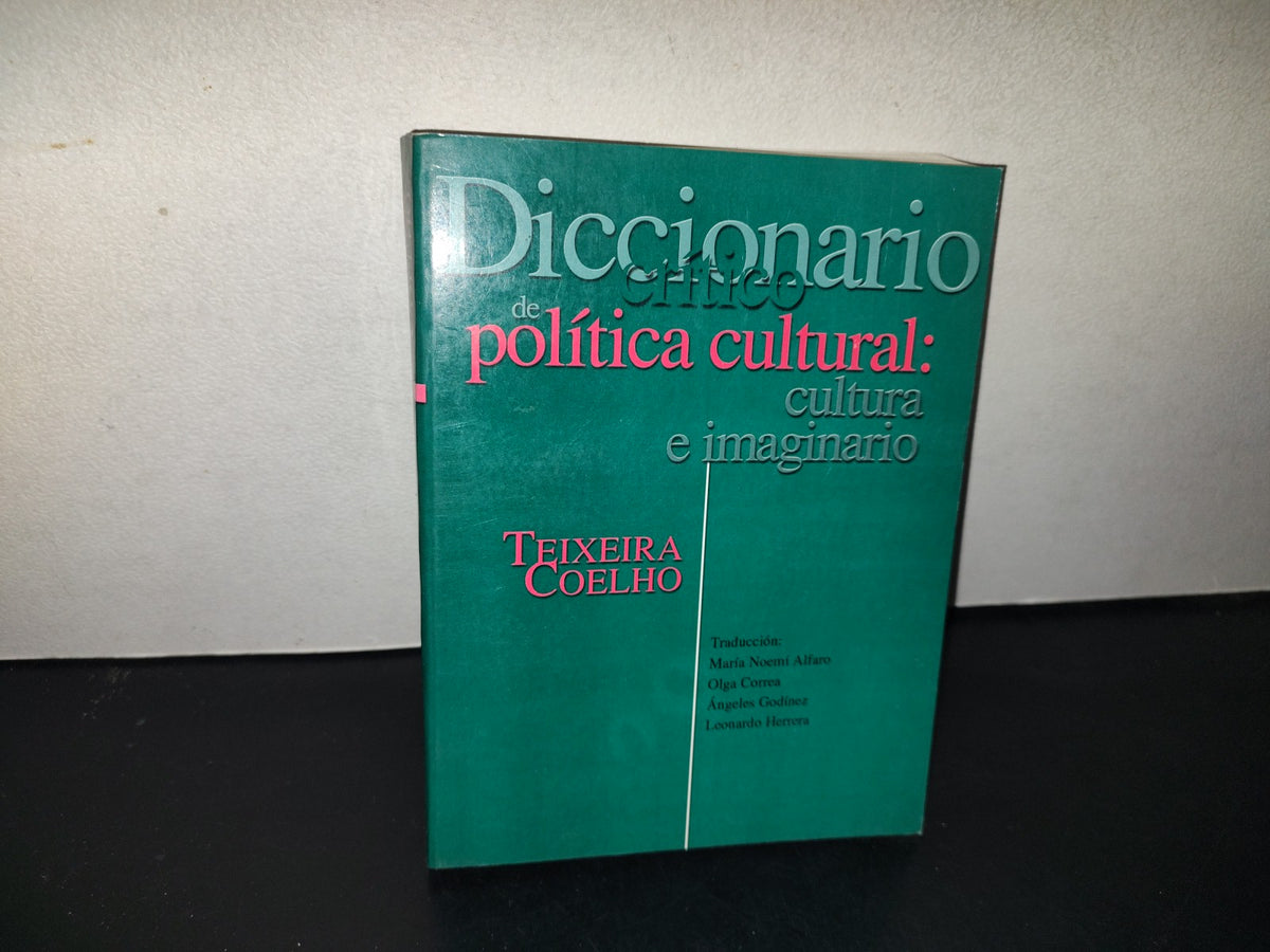 209- Diccionario Crítico De Política Cultural: Cultura E Imaginario - Teixeira Coelho