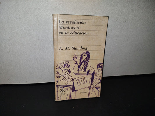 80- La Revolución Montessori En La Educación - E. M. Standing - 1985
